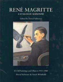 René Magritte: Catalogue Raisonné, Volume 2. Oil Paintings and Objects, 1931-1948.