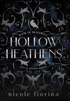 Hollow Heathens: Book of Blackwell - Book #1 of the Tales of Weeping Hollow