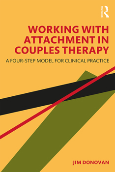 Paperback Working with Attachment in Couples Therapy: A Four-Step Model for Clinical Practice Book