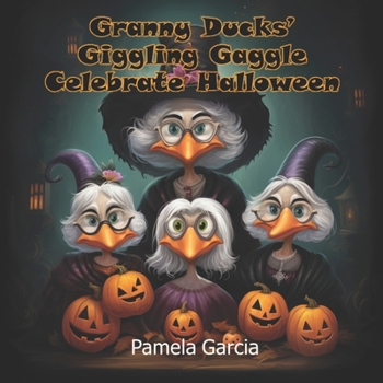 Paperback Granny Ducks' Giggling Gaggle Celebrate Halloween Book