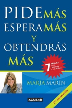 Paperback Pide más, espera más y obtendras más / Ask for More to Get more = Ask for More to Get More [Spanish] Book