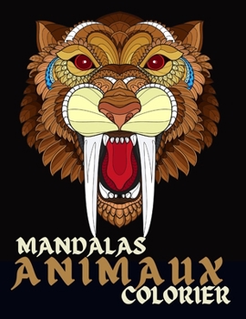 Paperback Mandalas Animaux Colorier: Mandala anti-stress pour adultes - tranquillité d'esprit, bien-être, repos. [French] Book