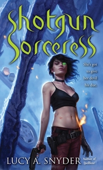 Shotgun Sorceress - Book #2 of the Jessie Shimmer
