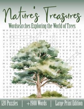 Paperback Nature's Treasures - Word Searches Exploring the World of Trees: Nature Puzzle Book for All Ages - Large Print Edition Book