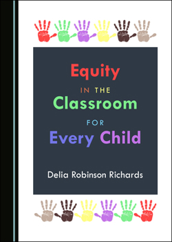 Hardcover Equity in the Classroom for Every Child Book