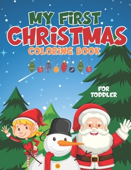 Paperback My First Christmas Coloring Book For Toddlers Book