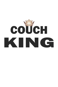 Couch King: Notebook, Journal with Funny Saying dot grid 6x9 120 pages