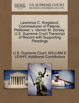 Paperback Lawrence C. Kingsland, Commissioner of Patents, Petitioner, V. Vernon M. Dorsey. U.S. Supreme Court Transcript of Record with Supporting Pleadings Book