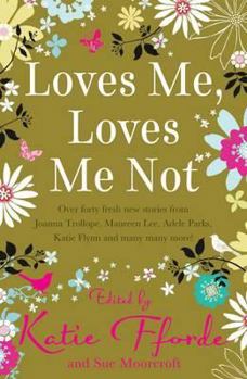 Paperback Loves Me, Loves Me Not. Edited by Katie Fforde and Sue Moorcroft Book