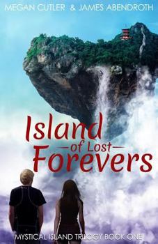 Island of Lost Forevers - Book #1 of the Mystical Island