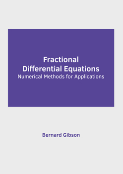 Hardcover Fractional Differential Equations: Numerical Methods for Applications Book