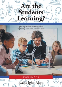 Paperback Are the Students Learning?: Igniting student learning while improving a student-centered class. (Volume 1) Book