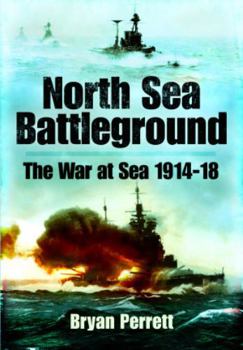 North Sea Battleground: The War and Sea, 1914–18