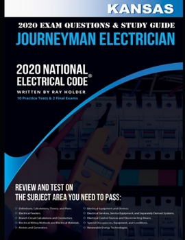 Paperback Kansas 2020 Journeyman Electrician Exam Questions and Study Guide: 400+ Questions from 14 Tests on the National Electrical Code Book