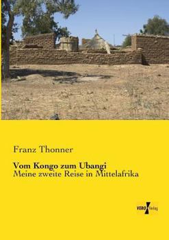 Paperback Vom Kongo zum Ubangi: Meine zweite Reise in Mittelafrika [German] Book