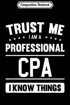 Composition Notebook: CPA Gift Idea Professional Accountant  Journal/Notebook Blank Lined Ruled 6x9 100 Pages
