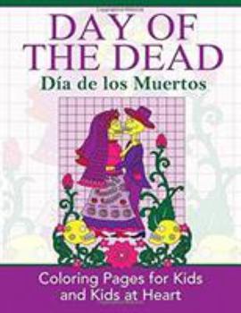 Paperback Day of the Dead: Dia de los Muertos: Coloring Pages for Kids and Kids at Heart Book