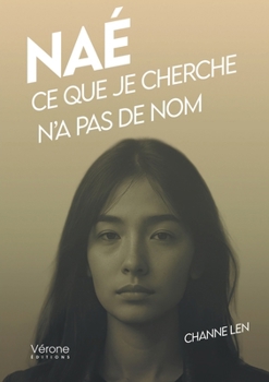 Paperback Naé: Ce que je cherche n'a pas de nom [French] Book