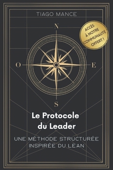 Paperback Le Protocole du Leader: Une méthode structurée inspirée du Lean [French] Book