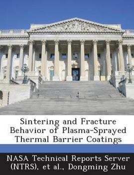 Paperback Sintering and Fracture Behavior of Plasma-Sprayed Thermal Barrier Coatings Book