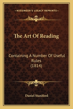 Paperback The Art Of Reading: Containing A Number Of Useful Rules (1814) Book