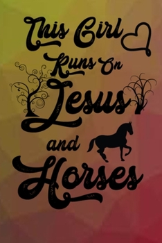 Horse Girl note Book: This Girl Runs On Jesus & Horses Christian Family Gratitude Journal For Kids