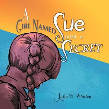 Paperback A Girl Named Sue with a Secret Book