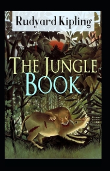 Paperback The Jungle Book by Rudyard Kipling: illustrated edition Book
