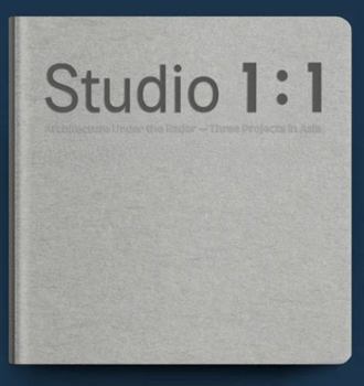 Hardcover Studio 1:1: 建筑潜行-记亚洲的三个项目 [Chinese] Book