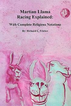 Paperback Martian Llama Racing Explained: Complete with Religious Notations Book