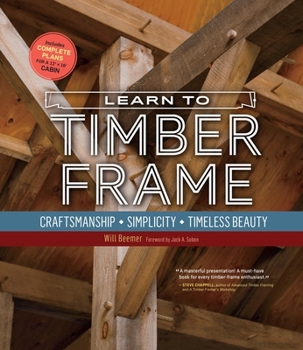 Paperback Learn to Timber Frame: Craftsmanship, Simplicity, Timeless Beauty Book