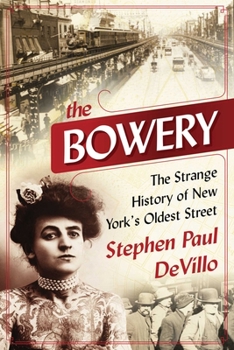 Hardcover The Bowery: The Strange History of New York's Oldest Street Book