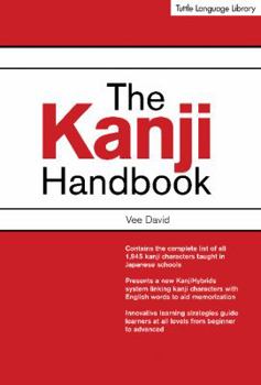 Hardcover The Kanji Handbook: (jlpt All Levels) This Japanese Character Dictionary and Kanji Textbook Uses an Innovative and Effective System Book