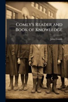 Paperback Comly's Reader and Book of Knowledge Book