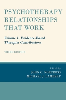 Hardcover Psychotherapy Relationships That Work: Volume 1: Evidence-Based Therapist Contributions Book