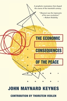 Paperback The Economic Consequences of the Peace (Warbler Classics Annotated Edition) Book