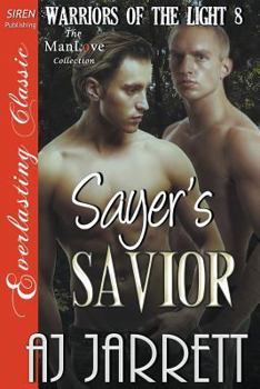 Sayer's Savior (Warriors of the Light #8) - Book #8 of the Warriors of the Light