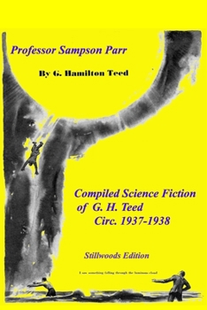 Paperback Professor Sampson Parr: Compiled Science Fiction of G. Hamilton Teed Book