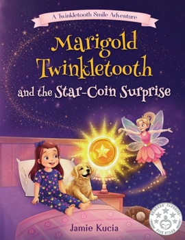 Paperback Marigold Twinkletooth and the Star-Coin Surprise: A Tooth Fairy Tale Book