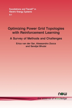 Paperback Optimizing Power Grid Topologies with Reinforcement Learning: A Survey of Methods and Challenges Book