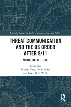 Paperback Threat Communication and the US Order after 9/11: Medial Reflections Book