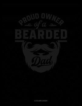 Paperback Proud Owner Of A Bearded Daddy: 8 Column Ledger Book