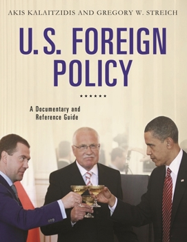 Hardcover U.S. Foreign Policy: A Documentary and Reference Guide Book