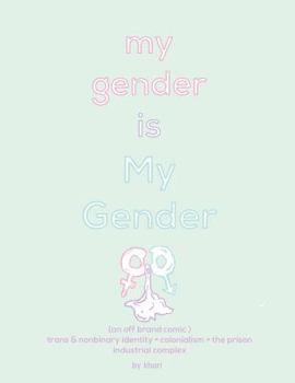 Paperback My Gender Is My Gender Book