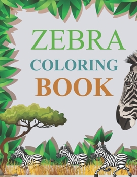 Paperback Zebra Coloring Book: Zebra Coloring Book For Kids Book