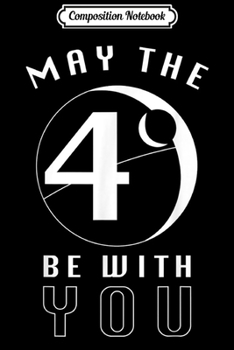 Composition Notebook: Star Wars Death Star May The 4th Be With You  Journal/Notebook Blank Lined Ruled 6x9 100 Pages