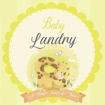 Baby Landry A Simple Book of Firsts: A Baby Book and the Perfect Keepsake Gift for All Your Precious First Year Memories and Milestones