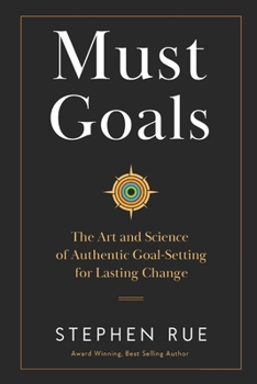Paperback Must Goals: The Art and Science of Authentic Goal-Setting for Lasting Change Book