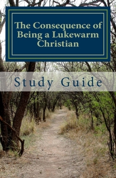 Paperback The Consequence of Being a Lukewarm Christian Study Guide Book