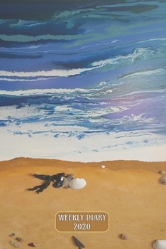 Weekly Diary 2020: Week to a page planner with added extras in the Diary for Student/Teacher/Home/Business - Sea Landscape Art Cover